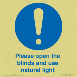 Please open the blinds and use natural light
